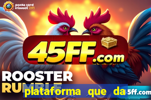 plataforma que da 10 reais de bonus